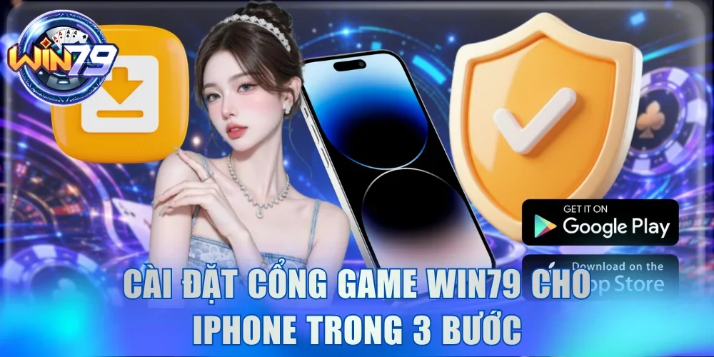 Cài đặt cổng game Win79 cho iPhone trong 3 bước