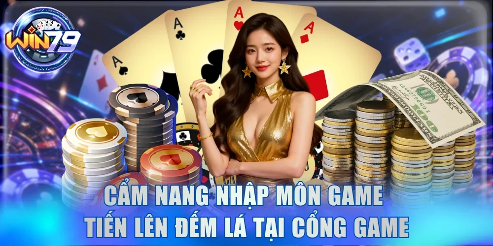 Tiến Lên Đếm Lá Tại Win79 - Game Tư Duy Và Dễ Thắng Lớn 2 Cẩm nang nhập môn game Tiến lên đếm lá tại cổng game