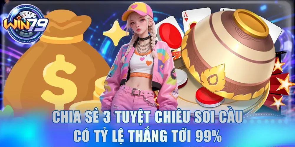 Chia sẻ 3 tuyệt chiêu soi cầu có tỷ lệ thắng tới 99%