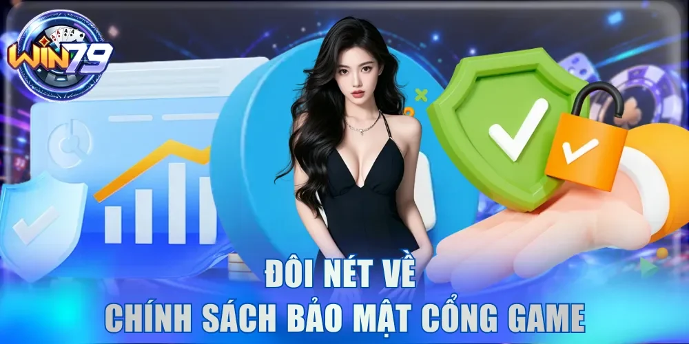 Đôi nét về chính sách bảo mật cổng game