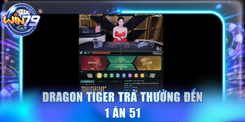 Dragon Tiger trả thưởng đến 1 ăn 51