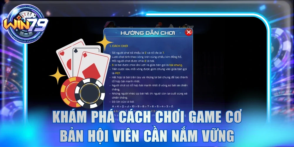 Poker Win79 - Siêu Phẩm Game Đổi Thưởng Ăn Khách Nhất 3 Khám phá cách chơi game cơ bản hội viên cần nắm vững