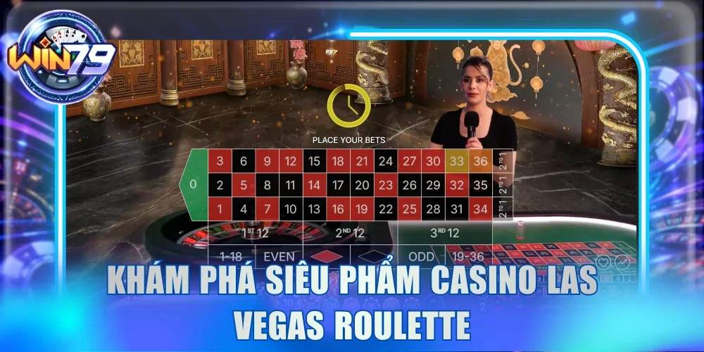 Live casino Win79 - Tận Hưởng Sòng Bài Thượng Lưu Top 1 3 Khám phá siêu phẩm casino Las Vegas Roulette