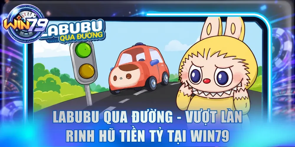 Labubu Qua Đường