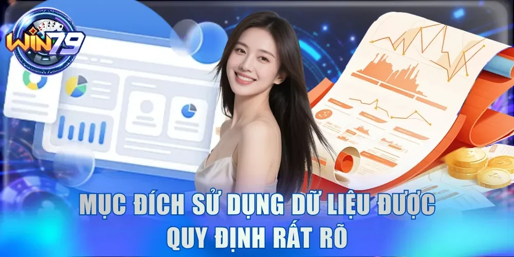 Mục đích sử dụng dữ liệu được quy định rất rõ