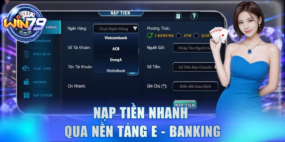 Nạp tiền nhanh qua nền tảng E - Banking