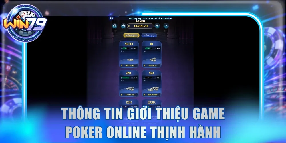 Poker Win79 - Siêu Phẩm Game Đổi Thưởng Ăn Khách Nhất 2 Thông tin giới thiệu game Poker online thịnh hành