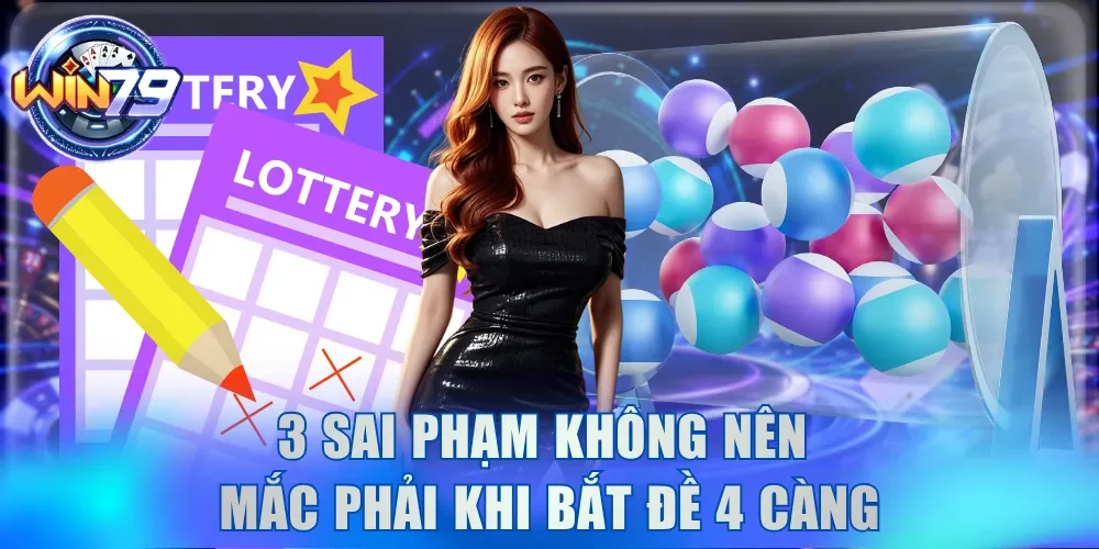 3 sai phạm không nên mắc phải khi bắt đề 4 càng