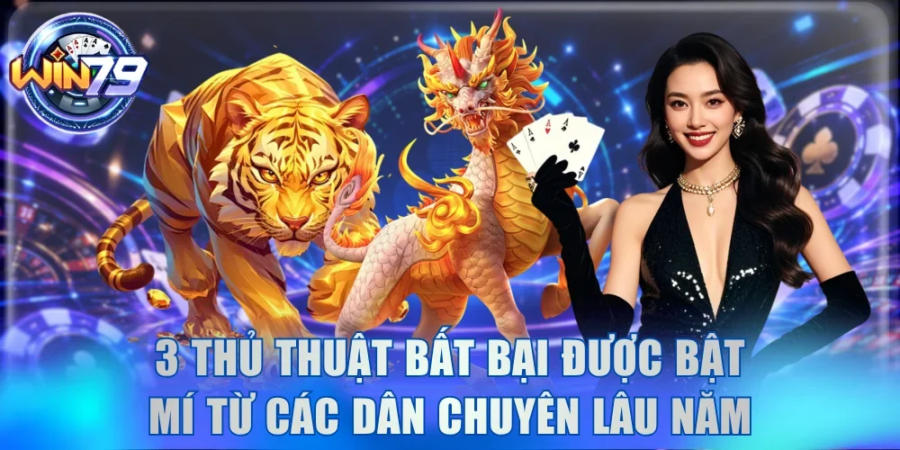 3 thủ thuật bất bại được bật mí từ các dân chuyên lâu năm