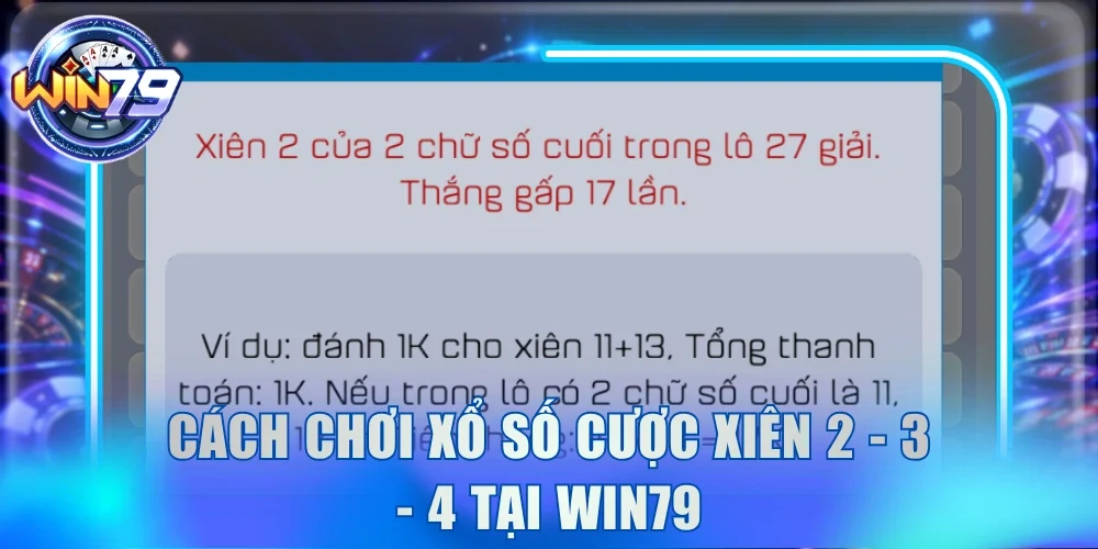 Cách chơi Xổ Số cược xiên 2 - 3 - 4 tại Win79