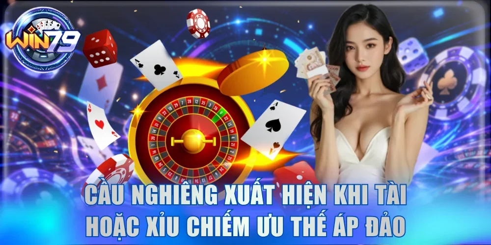 Cách Soi Cầu Tài Xỉu Cực Chuẩn: Bí Quyết Bắt Trọn Nhịp Cầu 4 Cầu nghiêng xuất hiện khi Tài hoặc Xỉu chiếm ưu thế áp đảo