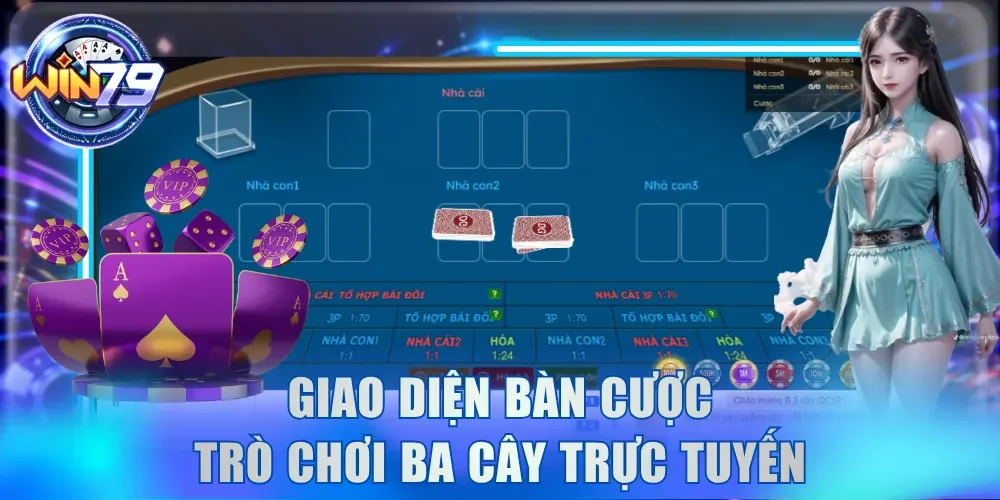 Hướng Dẫn Chơi Ba Cây Giành Chiến Thắng X70 Lần Vốn 2 Giao diện bàn cược trò chơi Ba Cây trực tuyến
