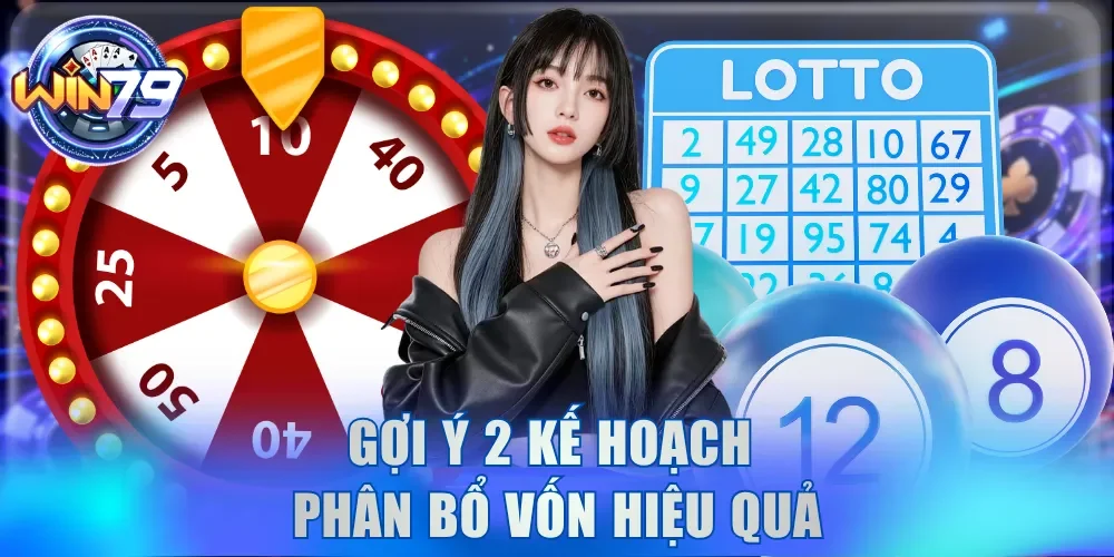 Lô Gan Là Gì? Số May Mắn Và Tip Soi Cầu Luôn Thắng 99% 4 Gợi ý 2 kế hoạch phân bổ vốn hiệu quả