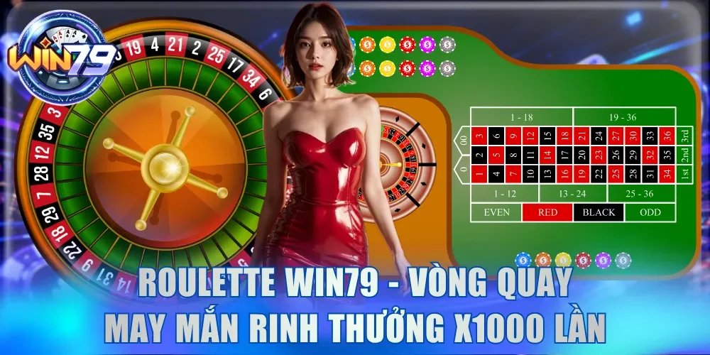 Roulette Win79 - Vòng Quay May Mắn Rinh Thưởng x1000 Lần 1 Roulette Win79