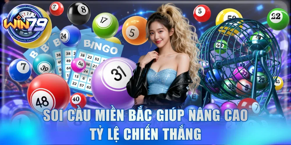 Soi cầu miền Bắc giúp nâng cao tỷ lệ chiến thắng