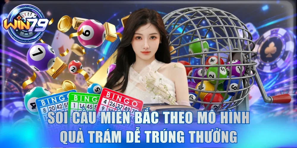 Soi cầu miền Bắc theo mô hình quả trám dễ trúng thưởng