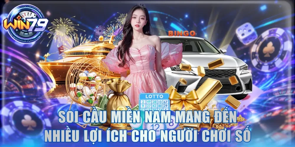 Soi cầu miền Nam mang đến nhiều lợi ích cho người chơi số