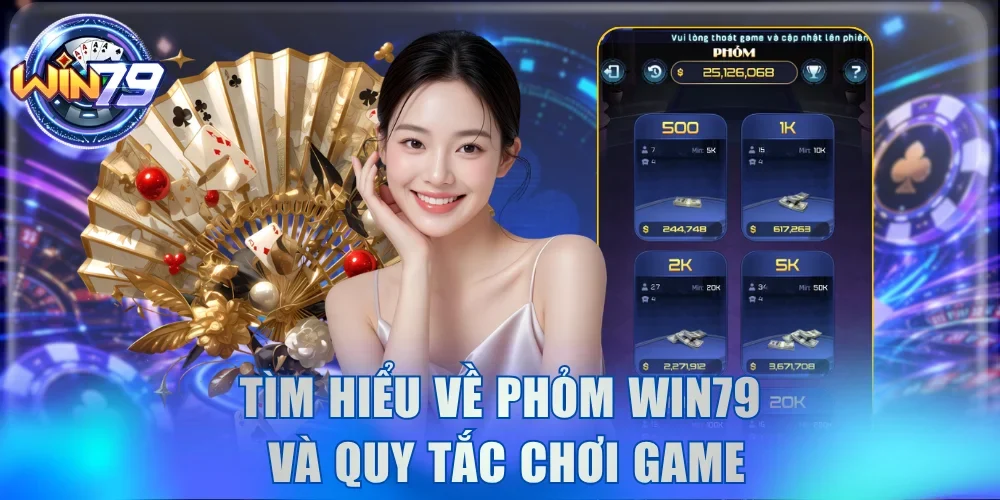 Kinh Nghiệm Chơi Bài Phỏm Win79 Săn Hũ Ù Tròn Dễ Dàng 2 Tìm hiểu về Phỏm Win79 và quy tắc chơi game