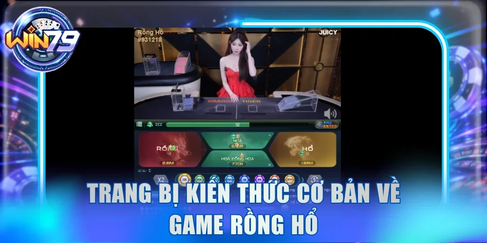 Trang bị kiến thức cơ bản về game Rồng Hổ
